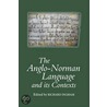 The Anglo-Norman Language and Its Contexts by Unknown