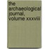 The Archaeological Journal, Volume Xxxviii