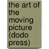 The Art Of The Moving Picture (Dodo Press)