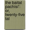 The Baital Pachísí': Or, Twenty-Five Tal door Onbekend