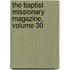 The Baptist Missionary Magazine, Volume 30