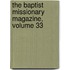 The Baptist Missionary Magazine, Volume 33