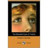 The Beautiful Eyes of Ysidria (Dodo Press) by Charles A. Gunnison