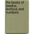 The Books Of Exodus, Leviticus And Numbers