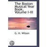 The Boston Musical Year Book, Volume I-Iii door G.H. Wilson