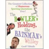 The Bowler's Holding, The Batsman's Willey door Geoff Tibballs