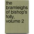 The Bramleighs Of Bishop's Folly, Volume 2