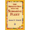 The Brighton Boys With The Submarine Fleet door James R. Driscoll
