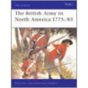 The British Army In North America, 1775-83 by Robin May