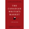 The Canadian Writer's Market, 17th Edition by Sandra Tooze