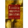 The Case for Classical Christian Education door Douglas Wilson