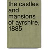 The Castles and Mansions of Ayrshire, 1885 by H. Millar A