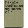 The Cattle Identification Regulations 2007 by Tso