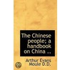 The Chinese People; A Handbook On China .. by Arthur Evans Moule