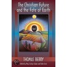 The Christian Future and the Fate of Earth door Thomas Berry