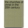 The Churches Of Christ In The 20th Century door David Edwin Harrell Jr.