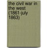 The Civil War in the West (1861-July 1863) by Dale Anderson