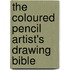 The Coloured Pencil Artist's Drawing Bible