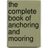 The Complete Book Of Anchoring And Mooring