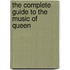 The Complete Guide To The Music Of  Queen