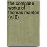 The Complete Works Of Thomas Manton (V.10) by Thomas Manton