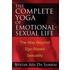 The Complete Yoga of Emotional-Sexual Life