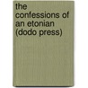 The Confessions Of An Etonian (Dodo Press) door Charles Rowcroft aka I.E. M.