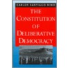 The Constitution Of Deliberative Democracy by Carlos Santiago Nino