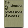The Construction Of Professional Discourse door Per Linell