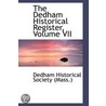 The Dedham Historical Register, Volume Vii door Dedham Historical Society (Mass.)