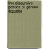 The Discursive Politics of Gender Equality