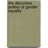 The Discursive Politics of Gender Equality door Lombardo Emanue