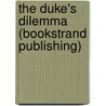 The Duke's Dilemma (Bookstrand Publishing) by Rachel McNeely