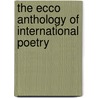 The Ecco Anthology Of International Poetry door Susan Harris