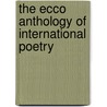 The Ecco Anthology Of International Poetry by Susan Harris