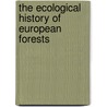 The Ecological History of European Forests door Keith Kirby