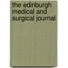 The Edinburgh Medical And Surgical Journal by Adam And Charles Black