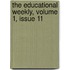 The Educational Weekly, Volume 1, Issue 11
