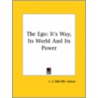 The Ego: It's Way, Its World And Its Power door J.J. van der Leeuw