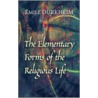 The Elementary Forms of the Religious Life door Emile Durkheim