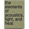 The Elements Of Acoustics, Light, And Heat door John Charles Buckmaster
