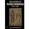 The Empire of Manuel I Komnenos, 1143-1180 door Paul Magdalino