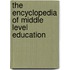 The Encyclopedia Of Middle Level Education