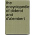 The Encyclopedie of Diderot and D'Alembert