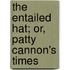 The Entailed Hat; Or, Patty Cannon's Times