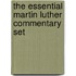 The Essential Martin Luther Commentary Set