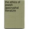 The Ethics Of Jewish Apocryphal Literature door Hughes Henry Maldwyn