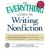 The Everything Guide to Writing Nonfiction