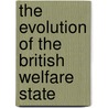The Evolution of the British Welfare State door Derek Fraser