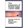 The Expansion Of British India (1818-1858) door Manilal Bhagwandes Sudebar Ge Anderson